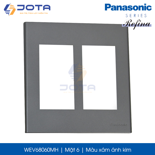 Mặt 6 Panasonic Refina WEV68060MH màu xám ánh kim