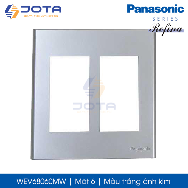 Mặt 6 Panasonic Refina WEV68060MW màu trắng ánh kim
